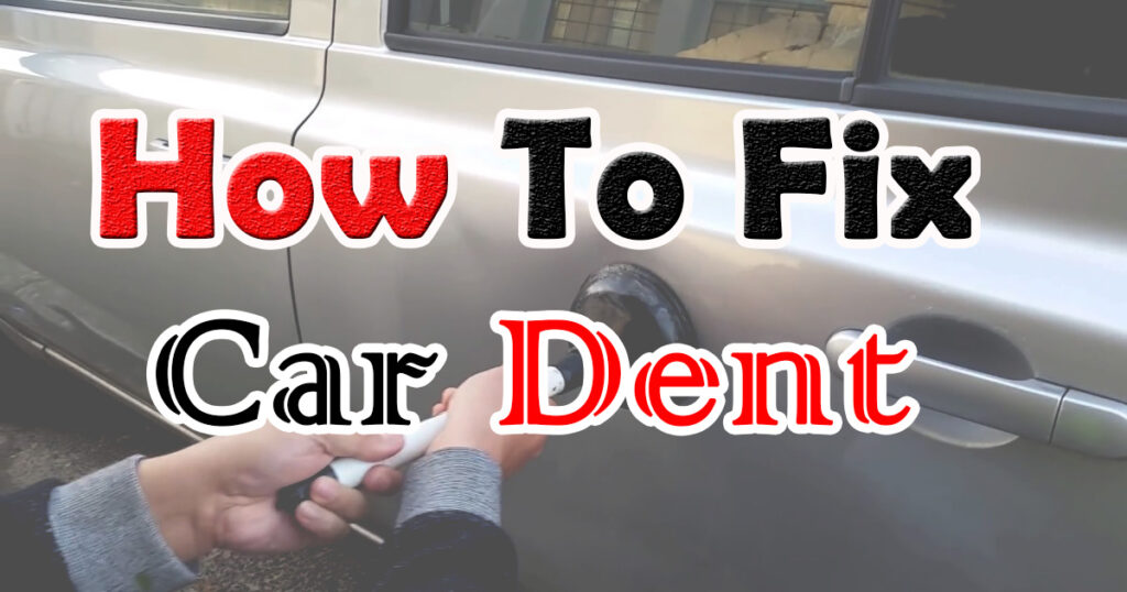 how-to-fix-a-small-dent-in-a-car-2023-solution-guider